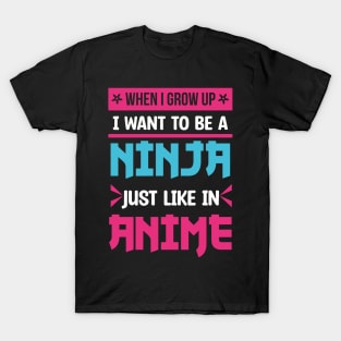 Anime - When I Grow Up, I Want To Be A Ninja T-Shirt